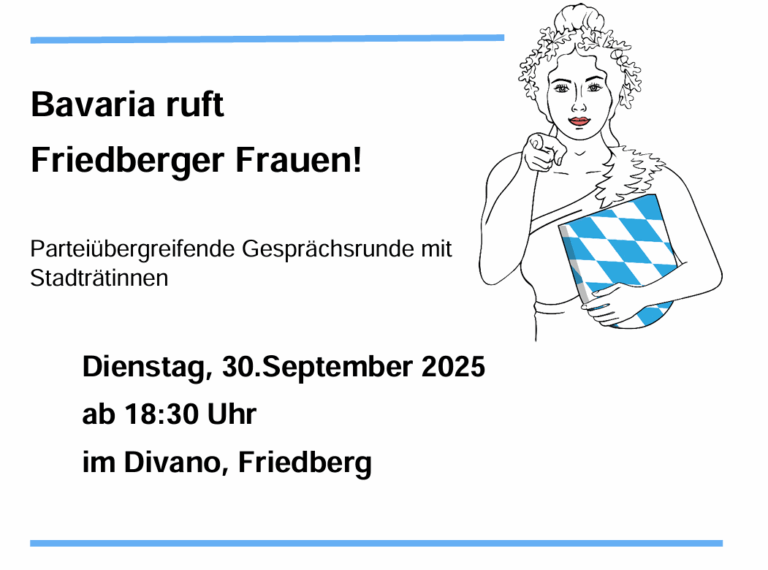 überparteiliche Veranstaltung Bavaria ruft Friedberger Frauen am 30.09.2025
