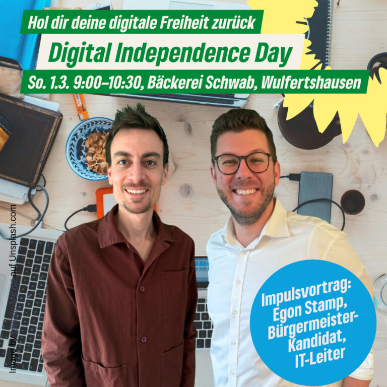 Digital Independence Day mit Egon Stamp und Tobias Faßnacht, 1.3., Wulfertshausen
