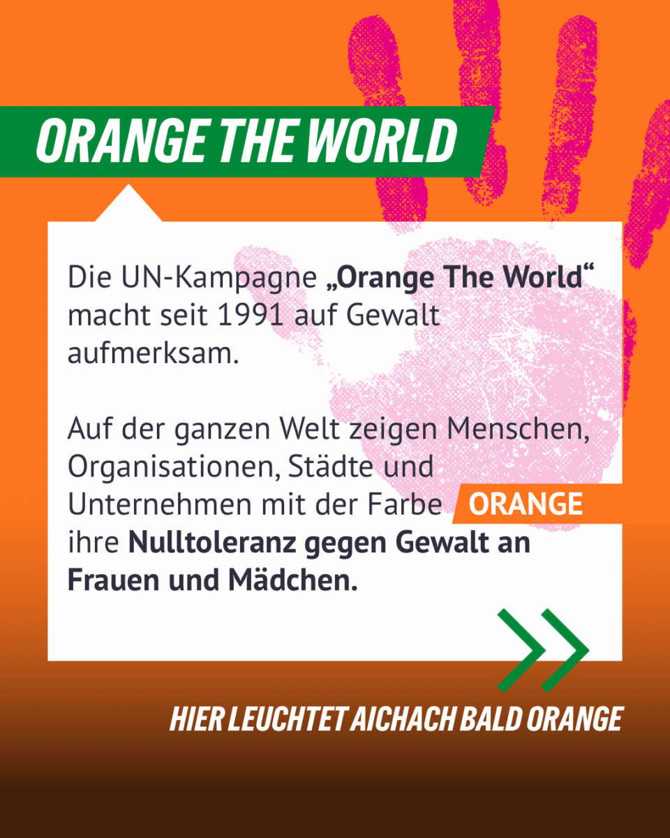 Grafik mit Text: bei der UN-Kampagne Orange the world zeigen Menschen, Organisationen, Städte und Unternehmen mit der Farbe Orange ihre Nulltoleranz gegen Gewalt an Frauen und Mädchen.